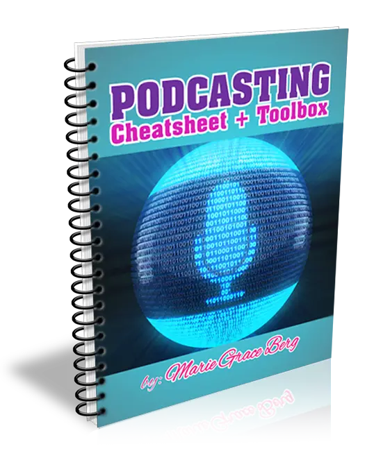 Podcasting Cheat Sheet and Toolbox by Marie Grace Berg